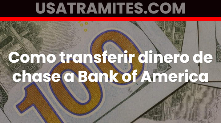 Como transferir dinero de chase a Bank of America