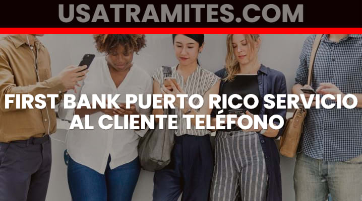 First Bank Puerto Rico Servicio al cliente teléfono  