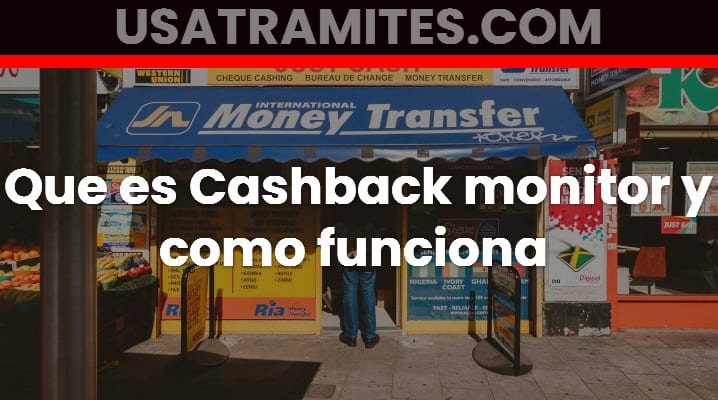 Que es Cashback monitor y como funciona 