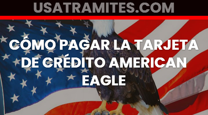 Cómo pagar la tarjeta de crédito American Eagle
