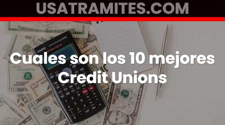 Cuales son los 10 mejores Credit Unions