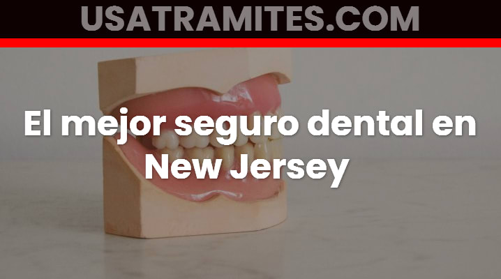 El mejor seguro dental en New Jersey	