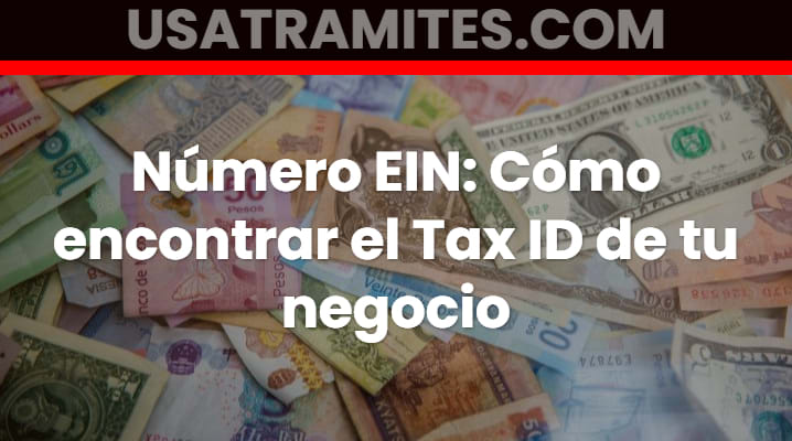 Número EIN como encontrar el Tax ID de tu negocio