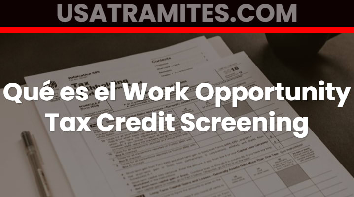 Qué es el Work Opportunity Tax Credit Screening