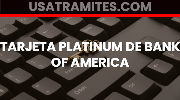 Tarjeta Platinum de Bank of America