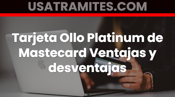 Tarjeta Ollo Platinum de Mastecard Ventajas y desventajas