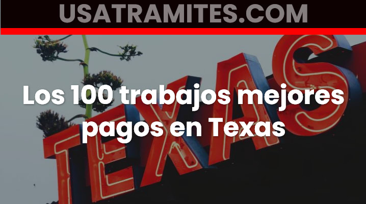 Los 100 trabajos mejores pagos en Texas