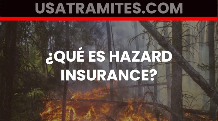¿Qué es hazard insurance?